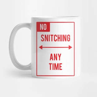 NO SNITCHING Mug